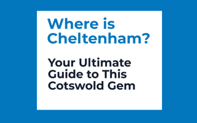 Where is Cheltenham? Your Ultimate Guide to This Cotswold Gem