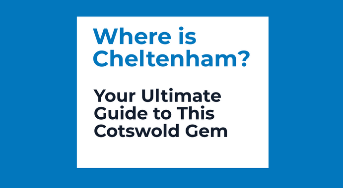 Where is Cheltenham? Your Ultimate Guide to This Cotswold Gem