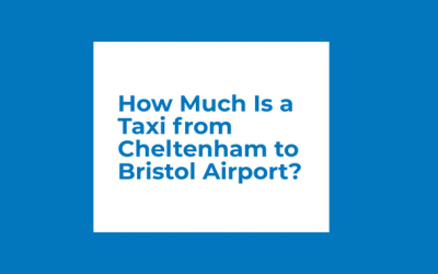 How Much Is a Taxi from Cheltenham to Bristol Airport?